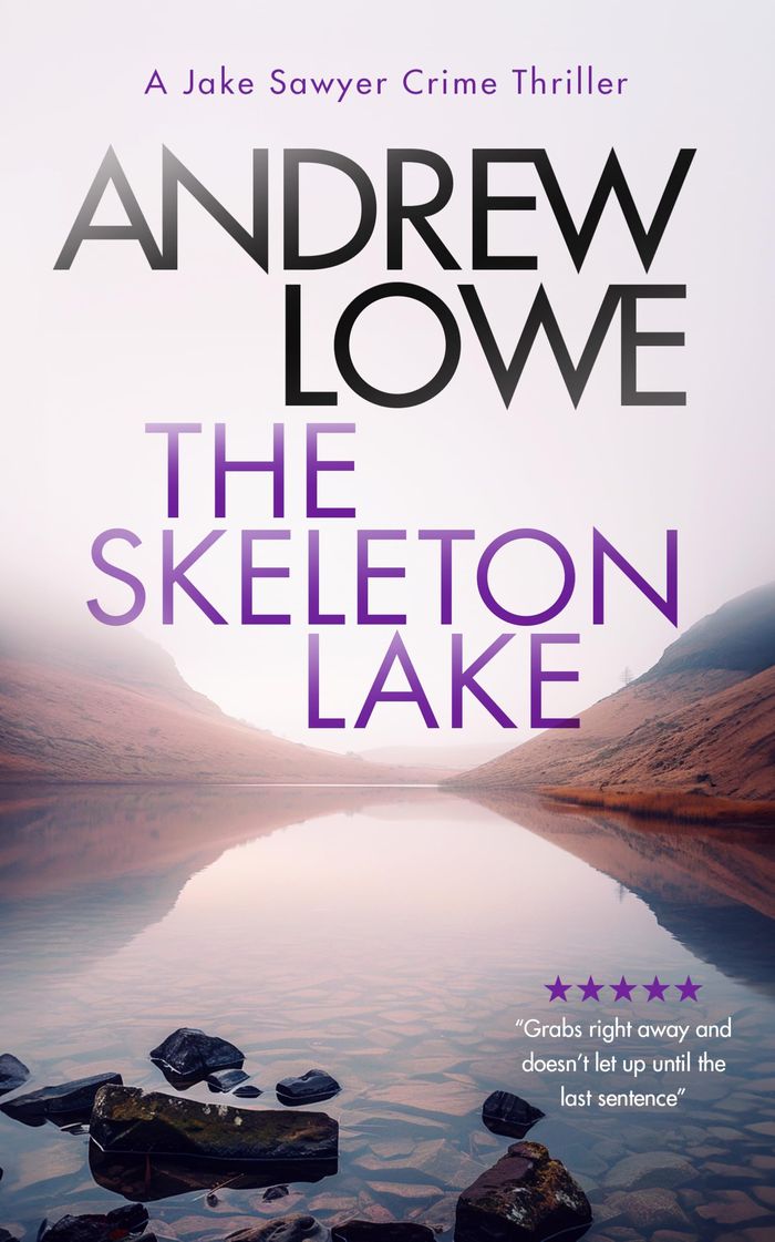 Couverture : JAKE SAWYER CRIME THRILLERS - THE SKELETON LAKE - A CHILLING BRITISH DETECTIVE CRIME THRILLER
