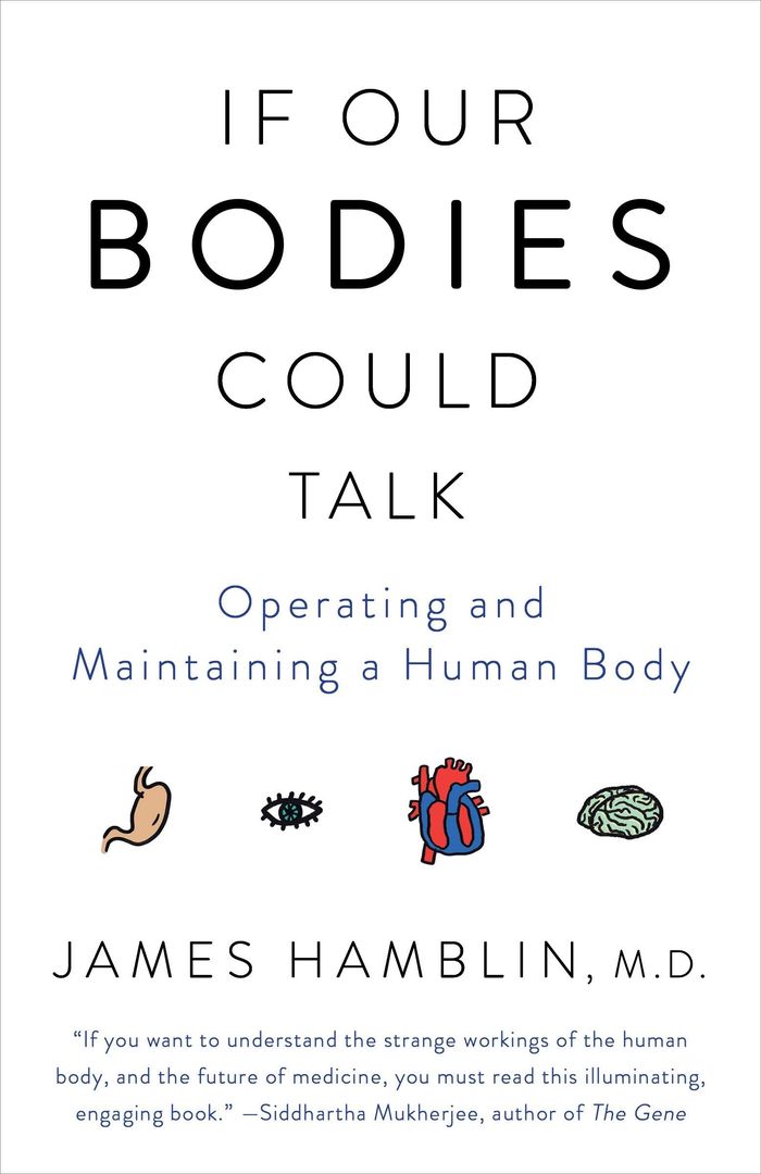 Couverture du livre « IF OUR BODIES COULD TALK - OPERATING AND MAINTAINING A HUMAN BODY » de James Hamblin, librairie Les Contes Infusés à Corte