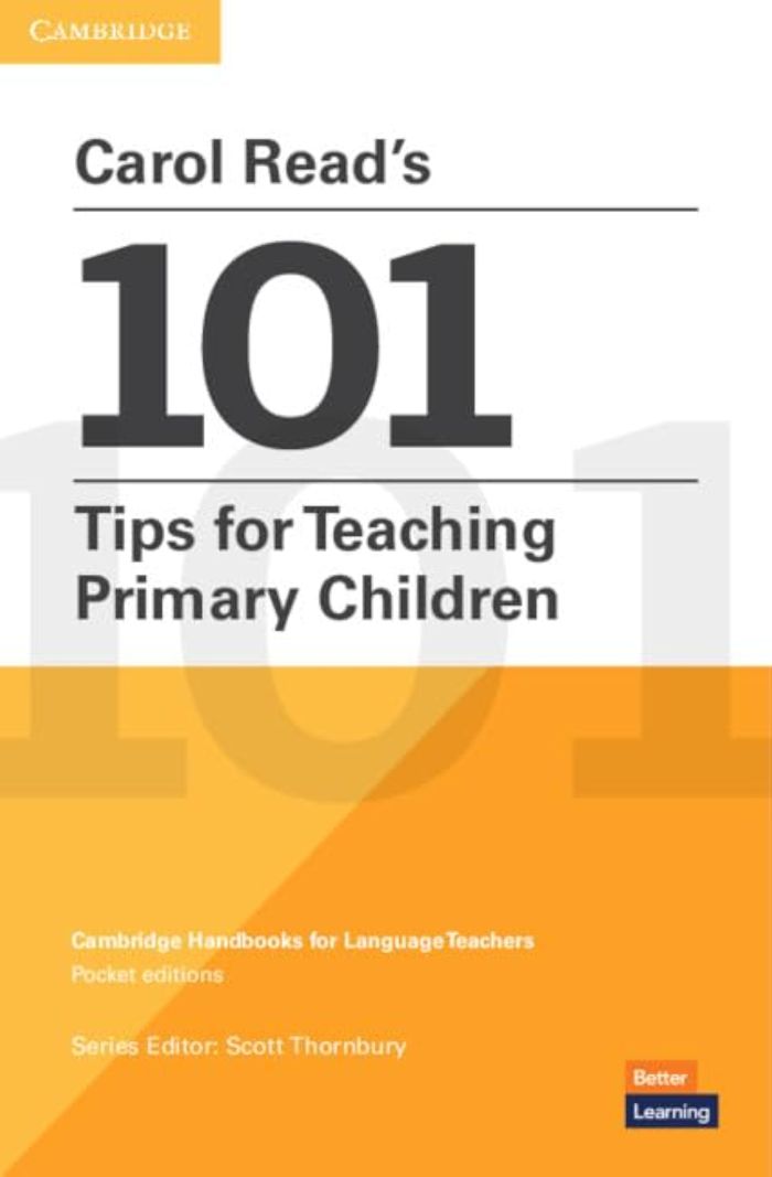 Couverture du livre « CAMBRIDGE HANDBOOKS FOR LANGUAGE TEACHERS - CAROL READ'S 101 TIPS FOR TEACHING PRIMARY CHILDREN PAPE » de Carol Read, librairie Les Contes Infusés à Corte