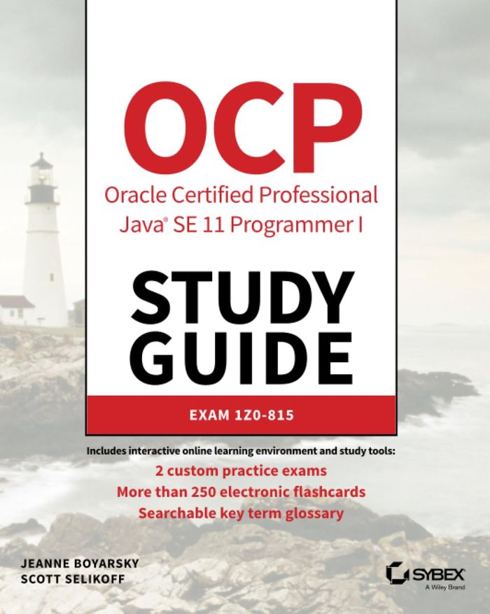 Couverture du livre « OCP ORACLE CERTIFIED PROFESSIONAL JAVA SE 11 PROGRAMMER I STUDY GUIDE - EXAM 1Z0-815 », librairie Les Contes Infusés à Corte