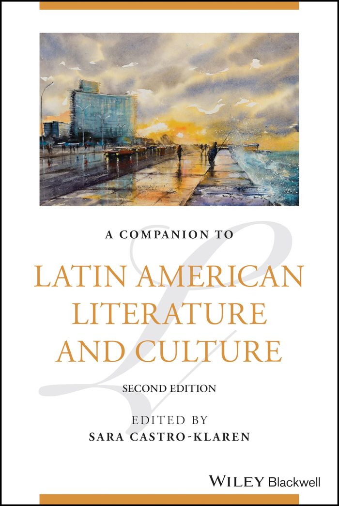 Couverture du livre « BLACKWELL COMPANIONS TO LITERATURE AND CULTURE - A COMPANION TO LATIN AMERICAN LITERATURE AND CULTUR » de Sara Castro-Klaren, librairie Les Contes Infusés à Corte