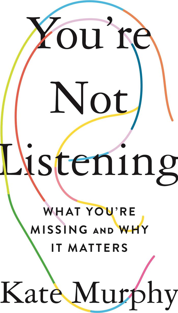 Couverture du livre « YOU'RE NOT LISTENING » de Murphy, Kate, librairie Les Contes Infusés à Corte