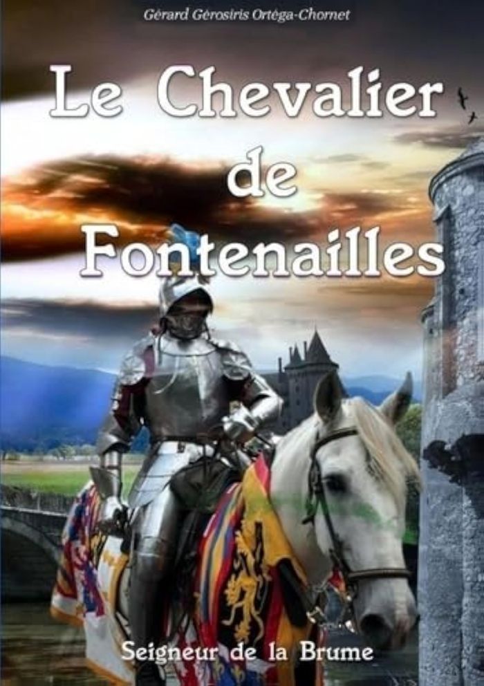 Couverture du livre « LE CHEVALIER DE FONTENAILLES » de Ortega-Chornet G G., librairie Les Contes Infusés à Corte