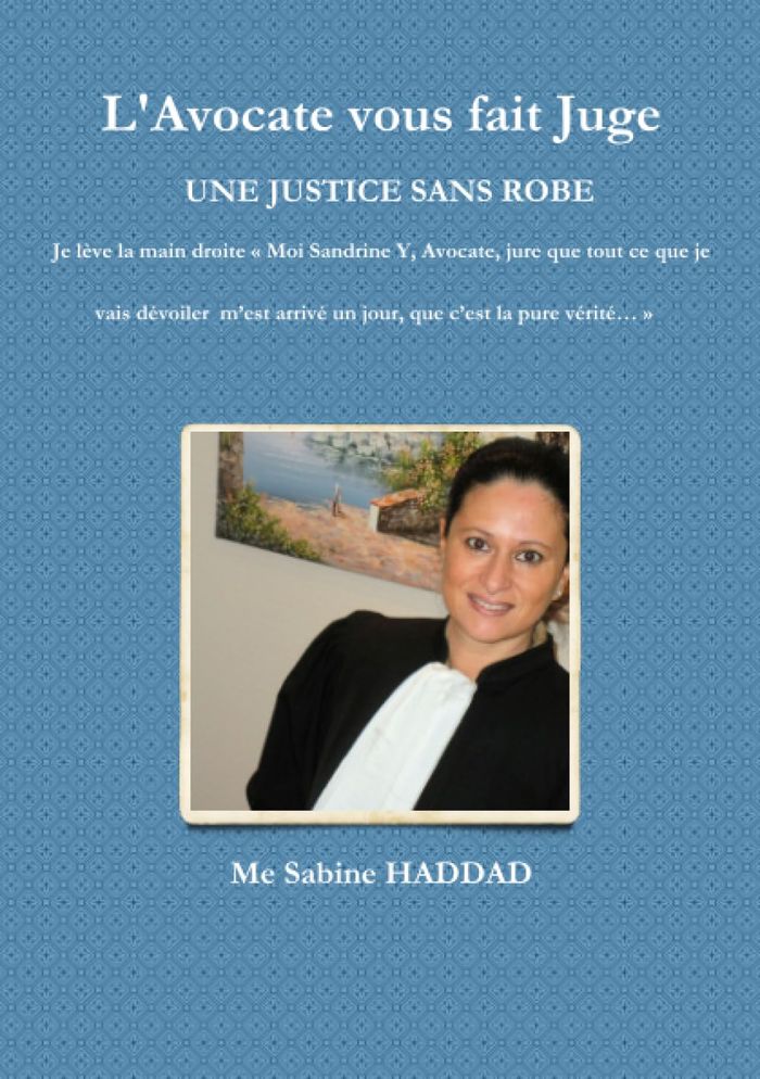 Couverture du livre « L'AVOCATE VOUS FAIT JUGE » de Sabine Haddad, librairie Les Contes Infusés à Corte