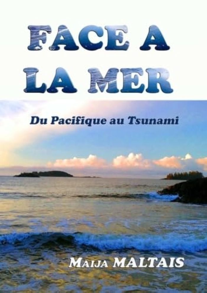Couverture du livre « FACE A LA MER, DU PACIFIQUE AU TSUNAMI » de Maija Maltais, librairie Les Contes Infusés à Corte