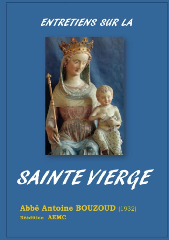 Couverture du livre « ENTRETIENS SUR LA SAINTE VIERGE » de Abbe Bouzoud, librairie Les Contes Infusés à Corte
