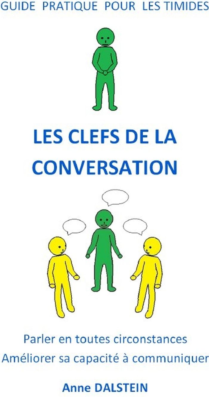 Couverture du livre « GUIDE PRATIQUE POUR LES TIMIDES - LES CLEFS DE LA CONVERSATION » de Anne Dalstein, librairie Les Contes Infusés à Corte