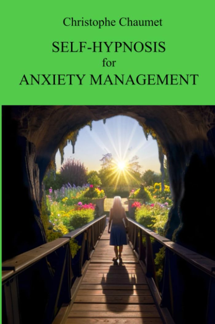 Couverture du livre « Self-Hypnosis for Anxiety Management » de Christophe Chaumet, librairie Les Contes Infusés à Corte