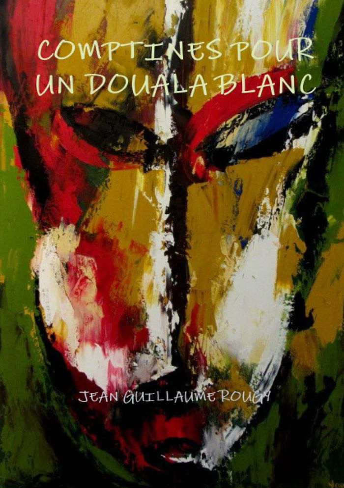 Couverture du livre « COMPTINES POUR UN DOUALA BLANC » de Jean Rougy, librairie Les Contes Infusés à Corte