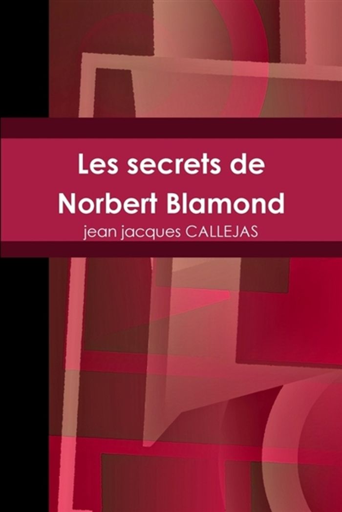 Couverture du livre « LES SECRETS DE NORBERT BLAMOND », librairie Les Contes Infusés à Corte