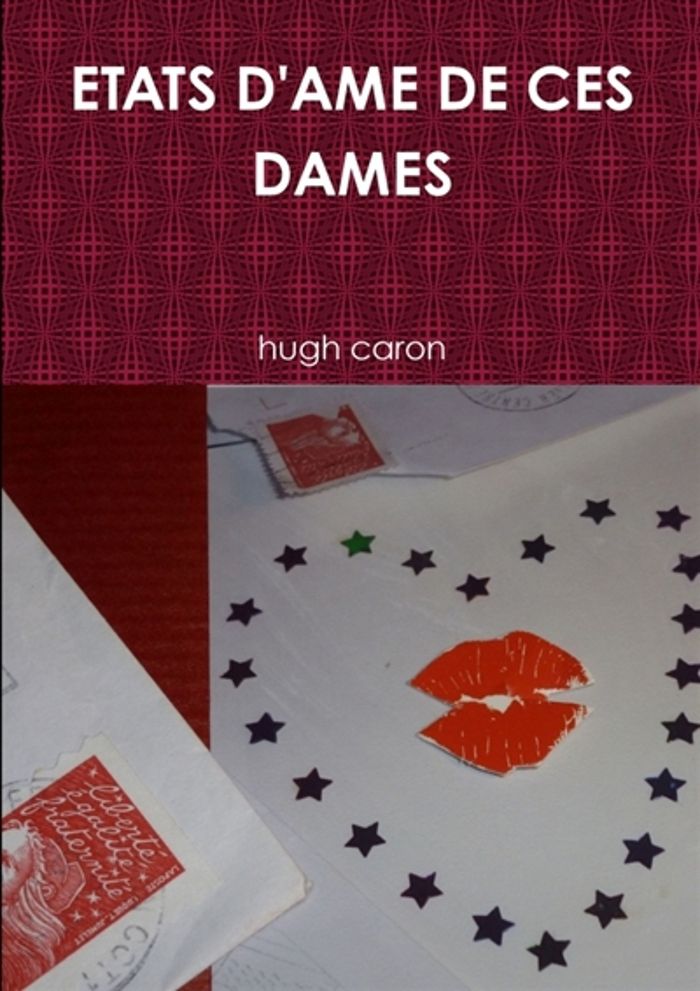 Couverture du livre « ETATS D'AME DE CES DAMES » de Hugh Caron, librairie Les Contes Infusés à Corte