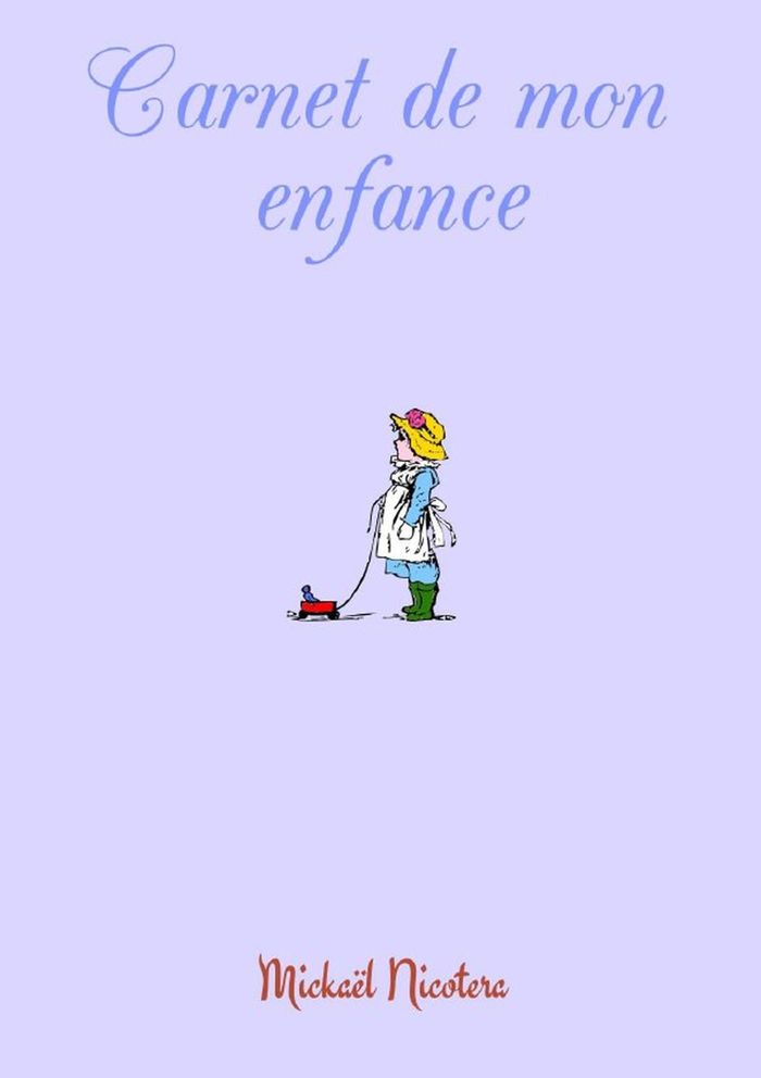 Couverture du livre « CARNET DE MON ENFANCE » de Mickael Nicotera, librairie Les Contes Infusés à Corte