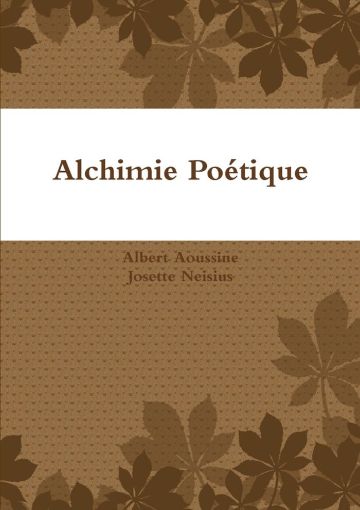 Couverture du livre « ALCHIMIE POETIQUE » de Aoussine/neisius, librairie Les Contes Infusés à Corte