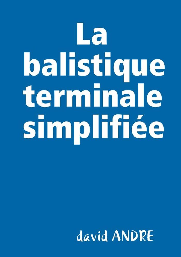 Couverture du livre « LA BALISTIQUE TERMINALE SIMPLIFIEE », librairie Les Contes Infusés à Corte