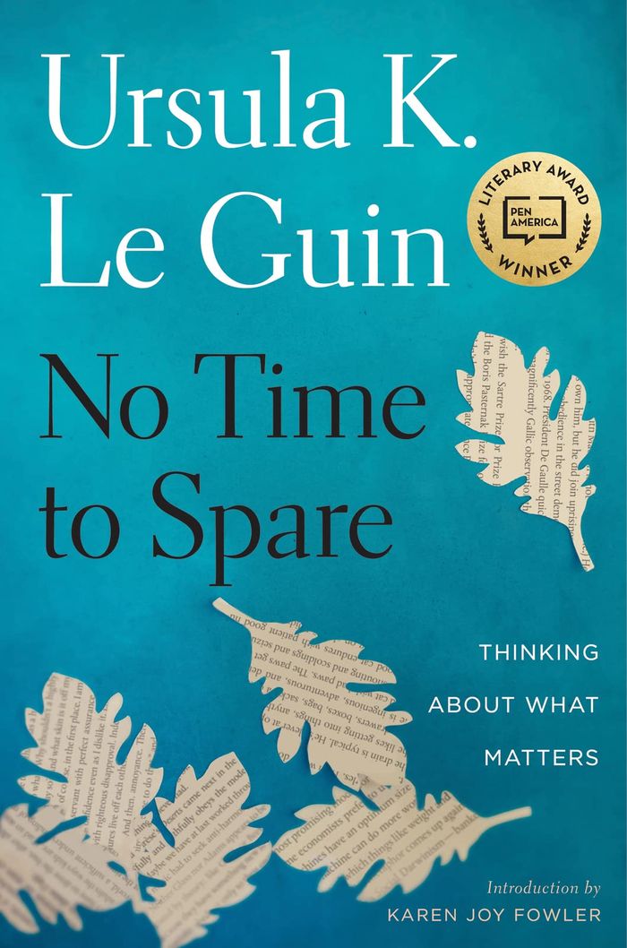 Couverture du livre « NO TIME TO SPARE - THINKING ABOUT WHAT MATTERS » de Le Guin Ursula K., librairie Les Contes Infusés à Corte