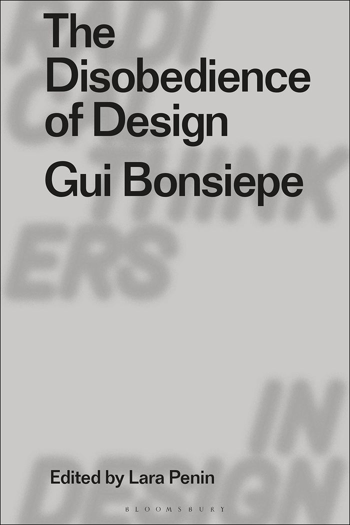 Couverture du livre « RADICAL THINKERS IN DESIGN - THE DISOBEDIENCE OF DESIGN - GUI BONSIEPE », librairie Les Contes Infusés à Corte