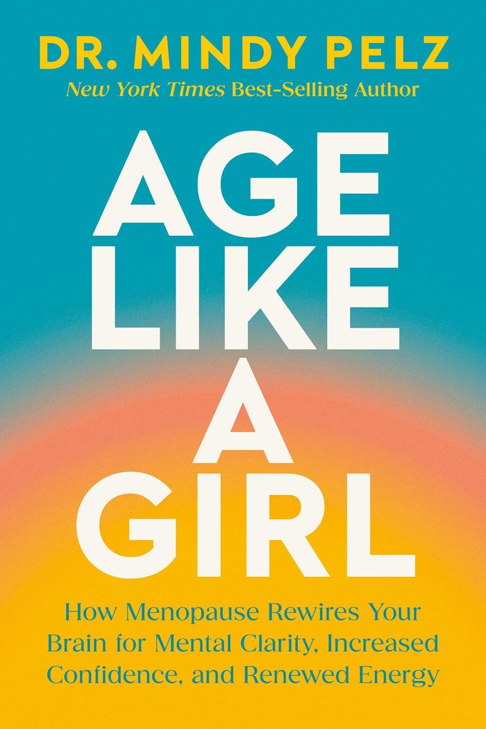 Couverture du livre « AGE LIKE A GIRL - HOW MENOPAUSE REWIRES YOUR BRAIN FOR MENTAL CLARITY, INCREASED CONFIDENCE, AND REN » de Mindy Pelz, librairie Les Contes Infusés à Corte