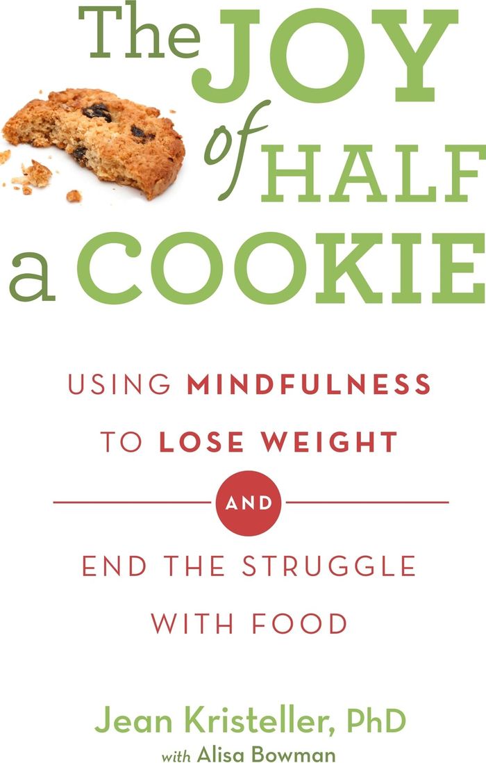 Couverture du livre « THE JOY OF HALF A COOKIE - USING MINDFULNESS TO LOSE WEIGHT AND END THE STRUGGLE WITH FOOD » de Kristeller/bowman, librairie Les Contes Infusés à Corte