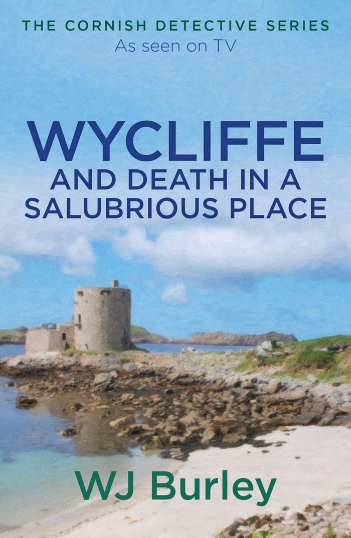 Couverture du livre « THE CORNISH DETECTIVE - WYCLIFFE AND DEATH IN A SALUBRIOUS PLACE » de W.J. Burley, librairie Les Contes Infusés à Corte