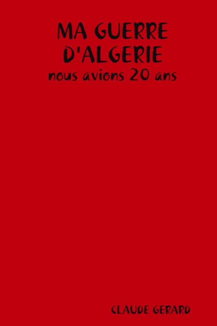 Couverture du livre « MA GUERRE D'ALGERIE », librairie Les Contes Infusés à Corte