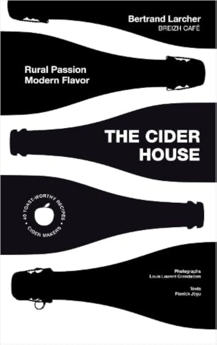 Couverture du livre « THE CIDER HOUSE - RURAL PASSION - MONDERN FLAVOR », librairie Les Contes Infusés à Corte