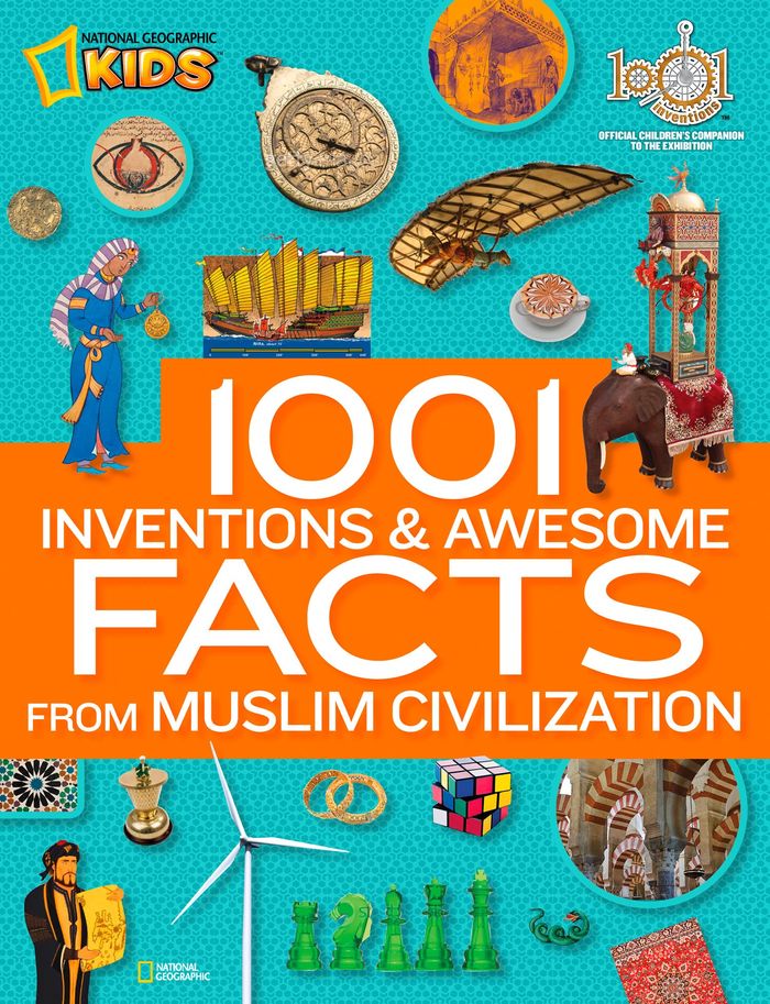 Couverture du livre « 1,000 FACTS ABOUT - 1001 INVENTIONS & AWESOME FACTS ABOUT MUSLIM CIVILISATION » de Geographic National, librairie Les Contes Infusés à Corte