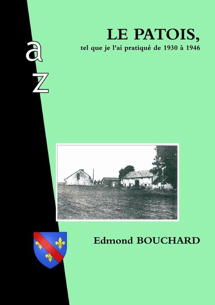 Couverture du livre « LE PATOIS, TEL QUE JE L'AI PRATIQUE DE 1930 A 1946. » de Edmond Bouchard, librairie Les Contes Infusés à Corte