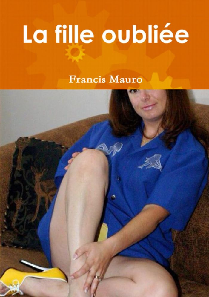 Couverture du livre « LA FILLE OUBLIEE » de Francis Mauro, librairie Les Contes Infusés à Corte