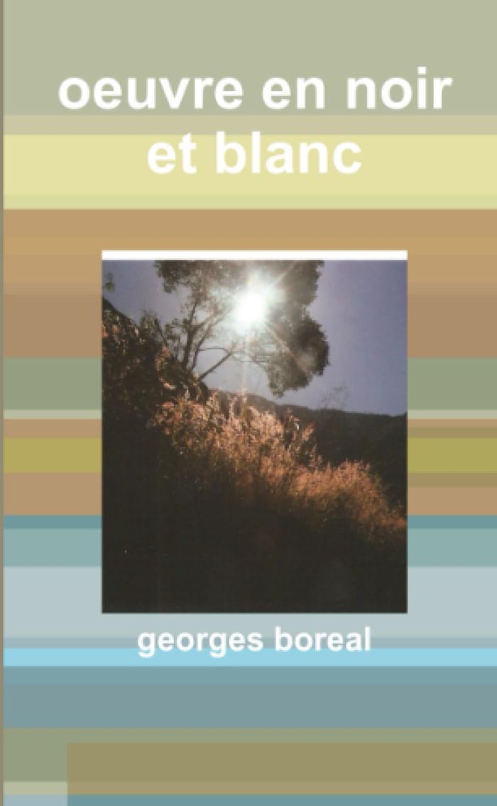 Couverture du livre « OEUVRE EN NOIR ET BLANC » de Georges Boreal, librairie Les Contes Infusés à Corte