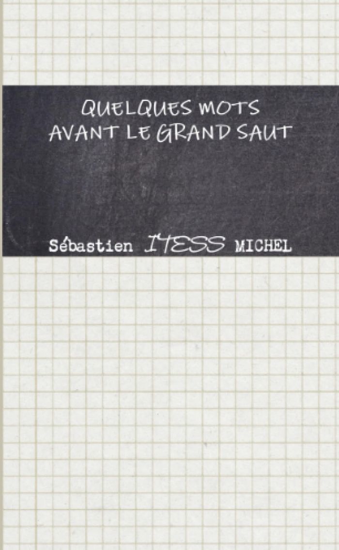 Couverture du livre « QUELQUES MOTS AVANT LE GRAND SAUT », librairie Les Contes Infusés à Corte