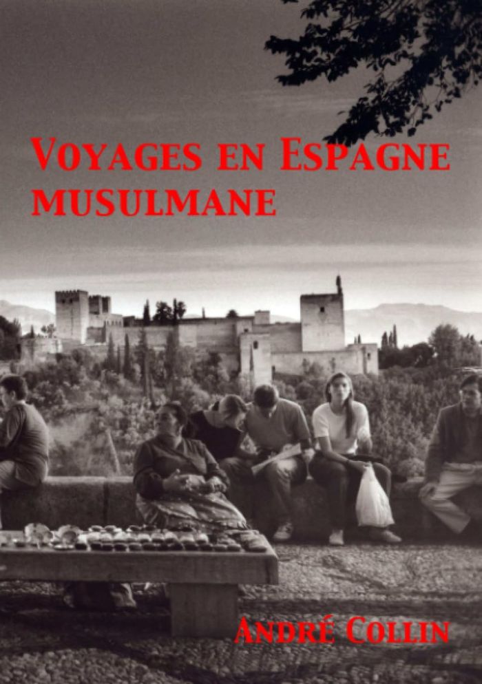Couverture du livre « VOYAGES EN ESPAGNE MUSULMANE », librairie Les Contes Infusés à Corte