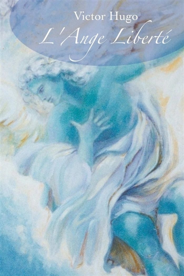 Couverture du livre « L'ANGE LIBERTE » de Victor Hugo, librairie Les Contes Infusés à Corte