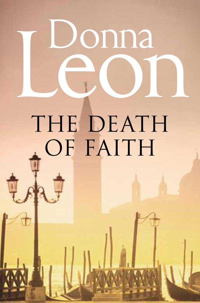 Couverture du livre « COMMISSARIO BRUNETTI - T06 - THE DEATH OF FAITH » de Donna Leon, librairie Les Contes Infusés à Corte