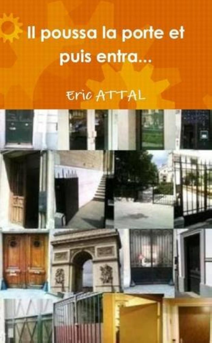 Couverture du livre « IL POUSSA LA PORTE ET PUIS ENTRA » de Eric Attal, librairie Les Contes Infusés à Corte
