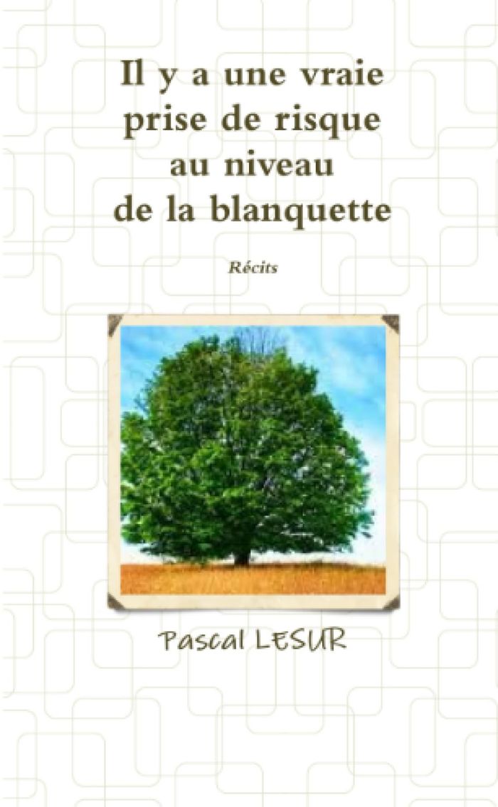 Couverture du livre « IL Y A UNE VRAIE PRISE DE RISQUE AU NIVEAU DE LA BLANQUETTE » de Pascal Lesur, librairie Les Contes Infusés à Corte