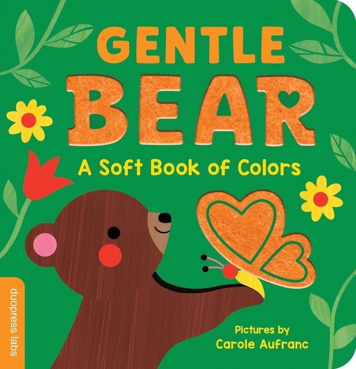 Couverture du livre « GENTLE BEAR - A SOFT BOOK OF COLORS » de Duopress/aufranc, librairie Les Contes Infusés à Corte