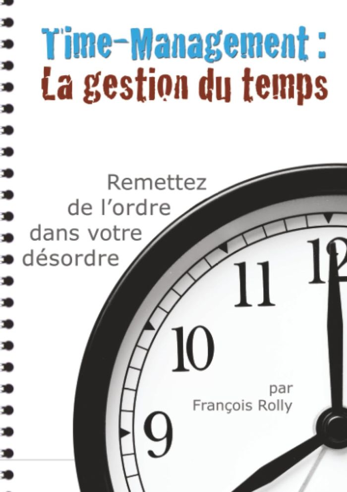 Couverture du livre « TIME-MANAGEMENT : LA GESTION DU TEMPS », librairie Les Contes Infusés à Corte