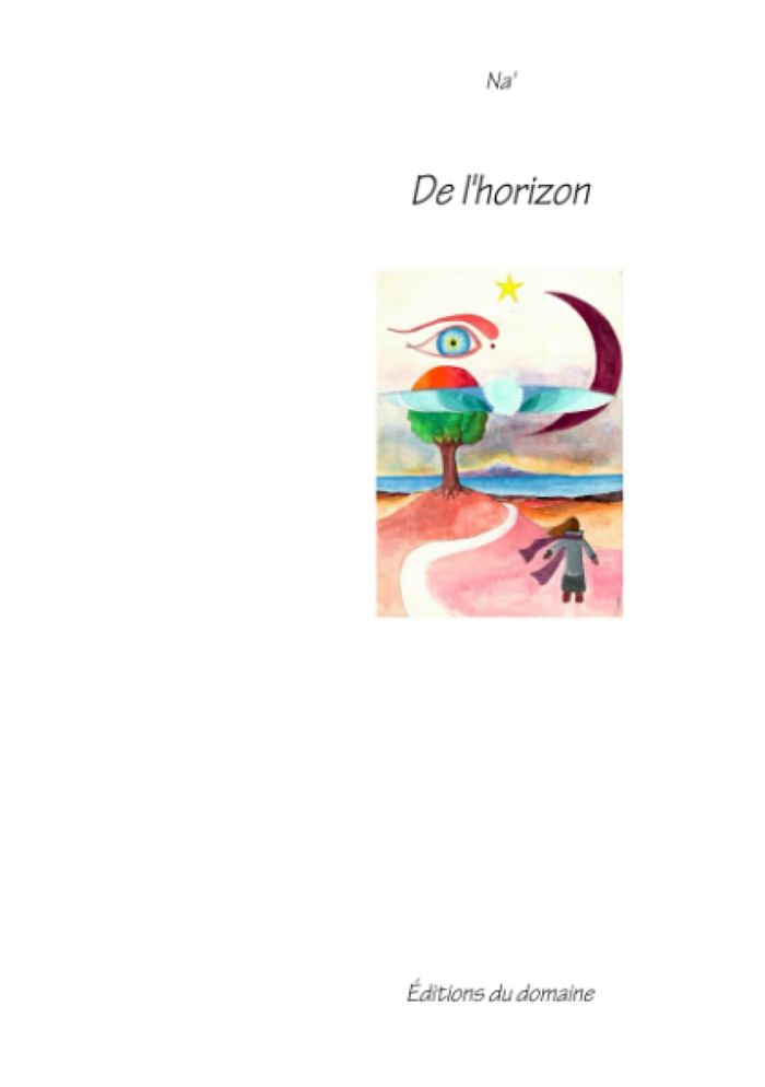 Couverture du livre « DE L'HORIZON » de Na', librairie Les Contes Infusés à Corte