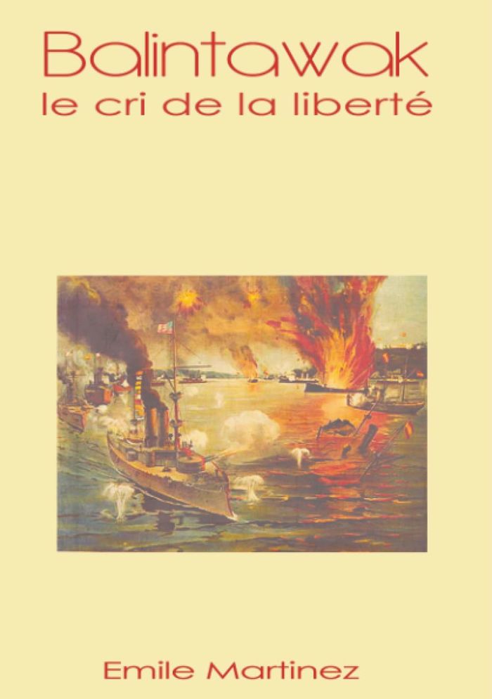 Couverture du livre « BALINTAWAK, LE CRI DE LA LIBERTE... » de Emile Martinez, librairie Les Contes Infusés à Corte