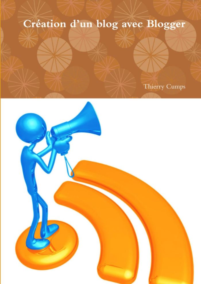 Couverture du livre « CREATION D'UN BLOG AVEC BLOGGER », librairie Les Contes Infusés à Corte
