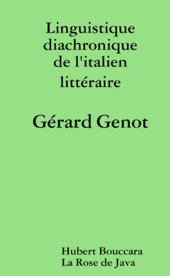 Couverture du livre « LINGUISTIQUE DIACHRONIQUE DE L'ITALIEN LITTERAIRE » de Gerard Genot, librairie Les Contes Infusés à Corte
