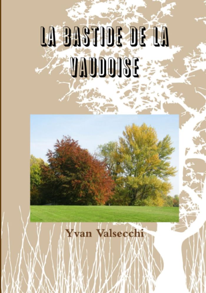 Couverture du livre « LA BASTIDE DE LA VAUDOISE » de Yvan Valsecchi, librairie Les Contes Infusés à Corte