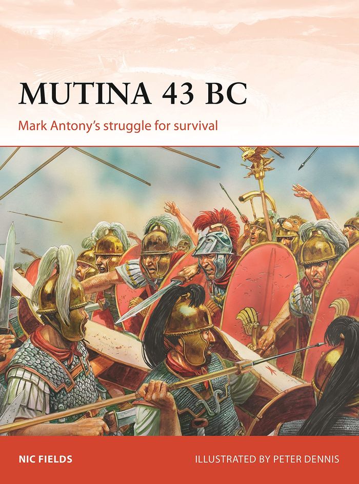 Couverture du livre « MUTINA 43 BC : MARK ANTONY'S STRUGGLE FOR SURVIVAL », librairie Les Contes Infusés à Corte