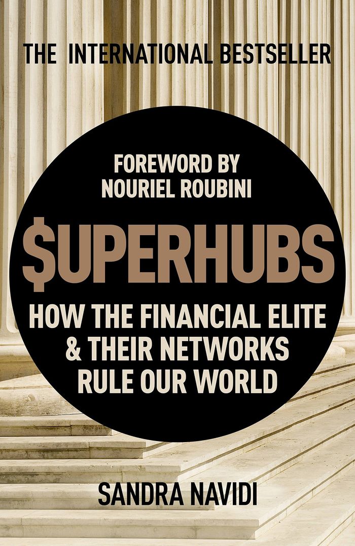 Couverture du livre « SUPERHUBS - HOW THE FINANCIAL ELITE AND THEIR NETWORKS RULE OUR WORLD », librairie Les Contes Infusés à Corte