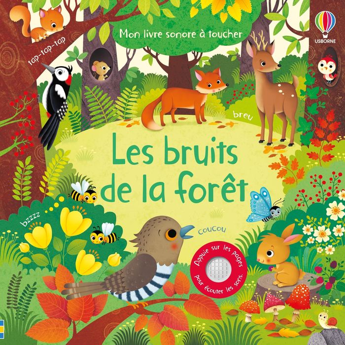 Couverture du livre « LES BRUITS DE LA FORET - MON LIVRE SONORE A TOUCHER - DES 1 AN », librairie Les Contes Infusés à Corte