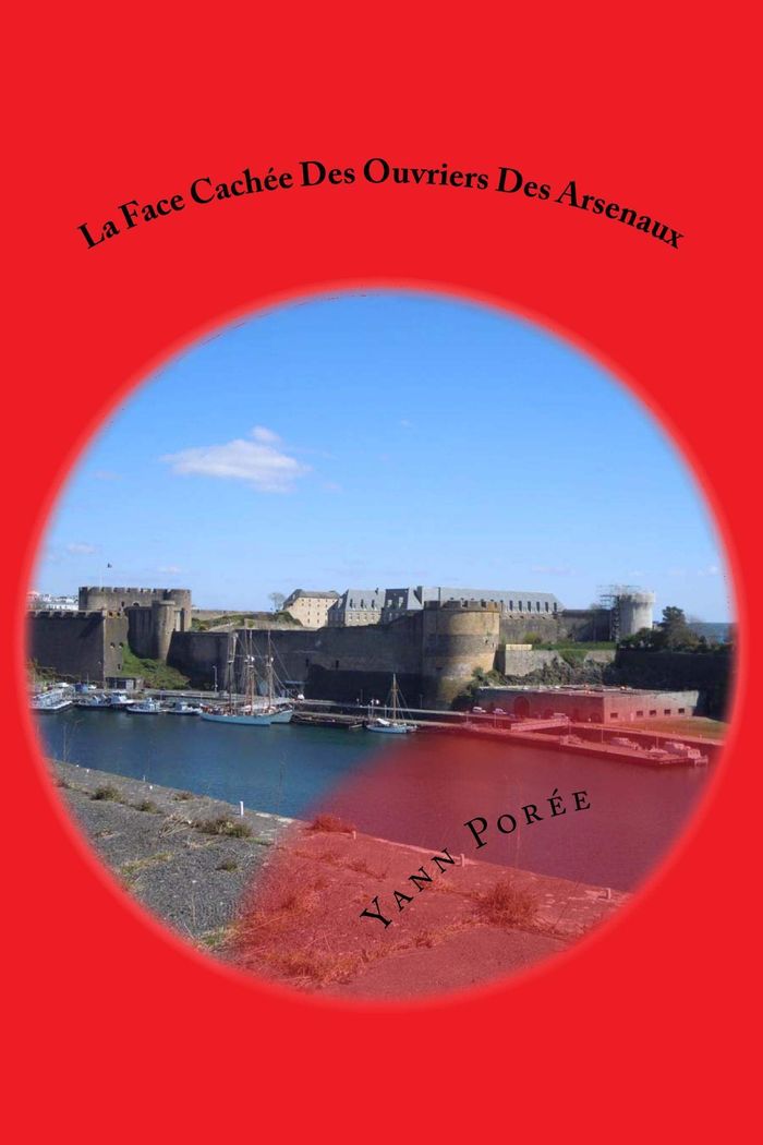 Couverture du livre « LA FACE CACHEE DES OUVRIERS DES ARSENAUX », librairie Les Contes Infusés à Corte