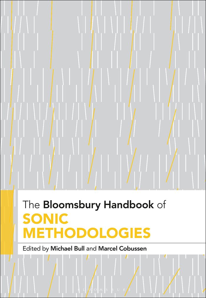 Couverture du livre « BLOOMSBURY HANDBOOKS - THE BLOOMSBURY HANDBOOK OF SONIC METHODOLOGIES » de Michael Bull, librairie Les Contes Infusés à Corte