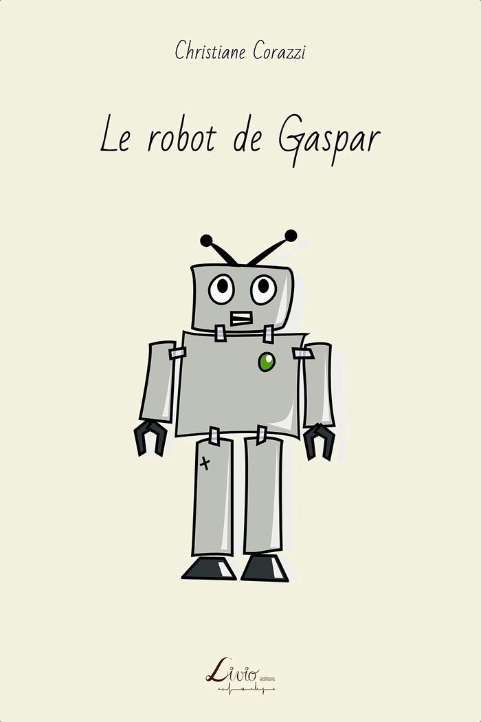 Couverture du livre « LE ROBOT DE GASPAR » de Christiane Corazzi, librairie Les Contes Infusés à Corte