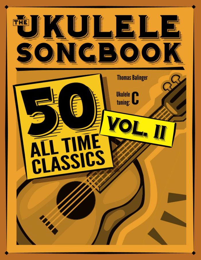 Couverture du livre « UKULELE SONGBOOK : 50 ALL TIME CLASSICS VOLUME 2 » de Balinger Thomas, librairie Les Contes Infusés à Corte