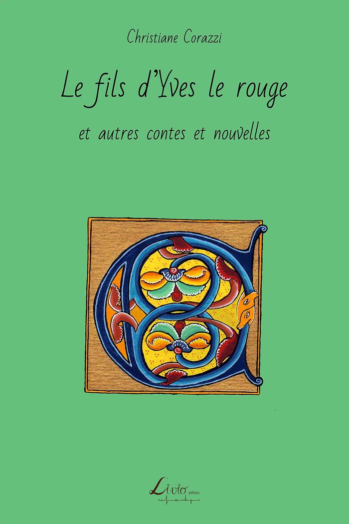 Couverture du livre « LE FILS D'YVES LE ROUGE ET AUTRES CONTES ET NOUVELLES » de Christiane Corazzi, librairie Les Contes Infusés à Corte